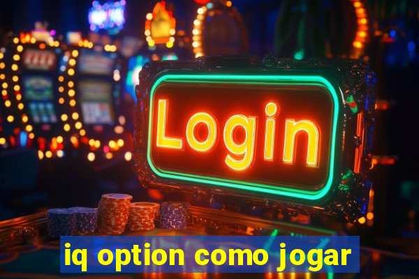 iq option como jogar